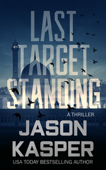 Last Target Standing: A David Rivers Thriller, Jason Kasper - Paperback - 9781648753992