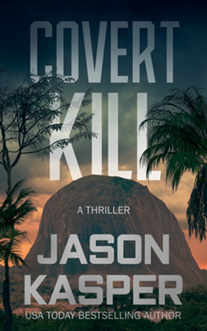 Covert Kill: A David Rivers Thriller, Jason Kasper - Paperback - 9781648754005