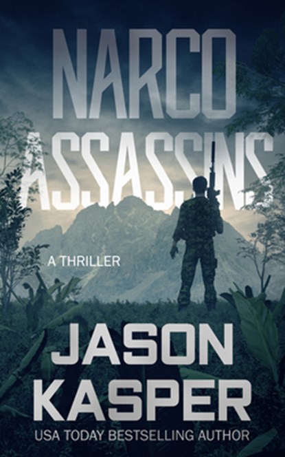 Narco Assassins: A David Rivers Thriller, Jason Kasper - Paperback - 9781648754012