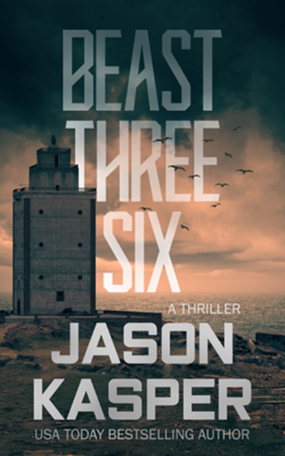 Beast Three Six: A David Rivers Thriller, Jason Kasper - Paperback - 9781648754029