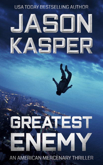 Greatest Enemy: A David Rivers Thriller, Jason Kasper - Paperback - 9781648754845