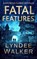 Fatal Features, LynDee Walker - Paperback - 9781648755200