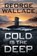 Cold Is the Deep, George Wallace - Paperback - 9781648756382