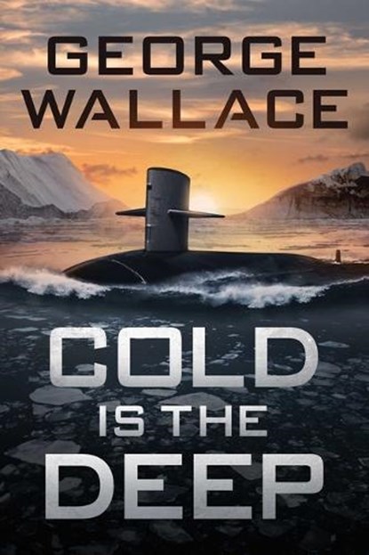 Cold Is the Deep, George Wallace - Paperback - 9781648756382