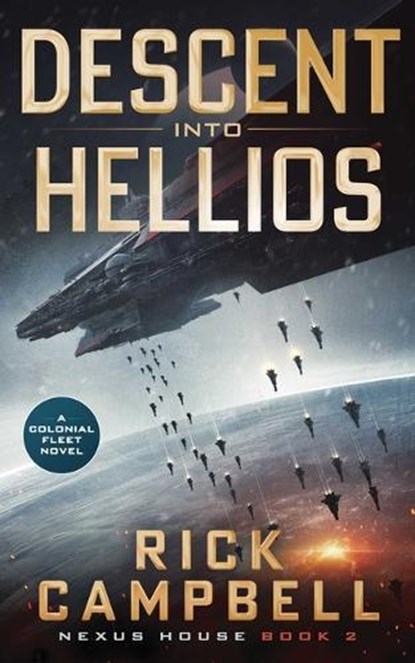Descent Into Hellios: A Colonial Fleet Novel, Rick Campbell - Paperback - 9781648756429