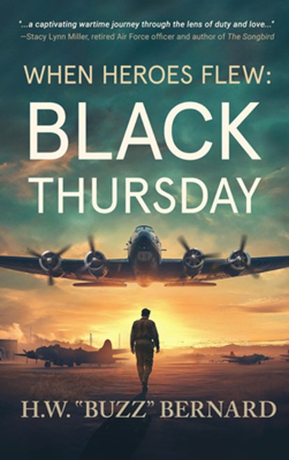 When Heroes Flew: Black Thursday, H. W. Buzz Bernard - Paperback - 9781648756528