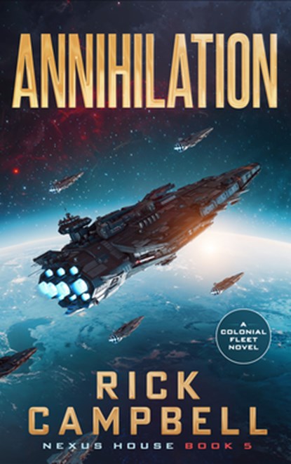 Annihilation: A Colonial Fleet Novel, Rick Campbell - Paperback - 9781648756979