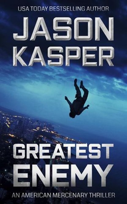 Greatest Enemy: A David Rivers Thriller, Jason Kasper - Ebook - 9781648758232