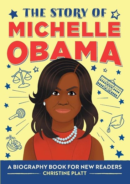 The Story of Michelle Obama, Christine Platt - Paperback - 9781648760686