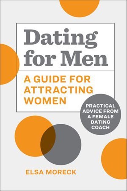 Dating for Men, Elsa Moreck - Ebook - 9781648761003
