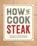 How to Cook Steak, Amanda Mason - Paperback - 9781648761133
