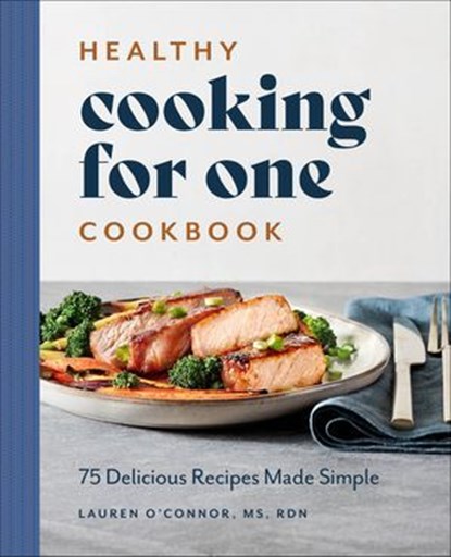 Healthy Cooking for One Cookbook, Lauren O'Connor - Ebook - 9781648761867