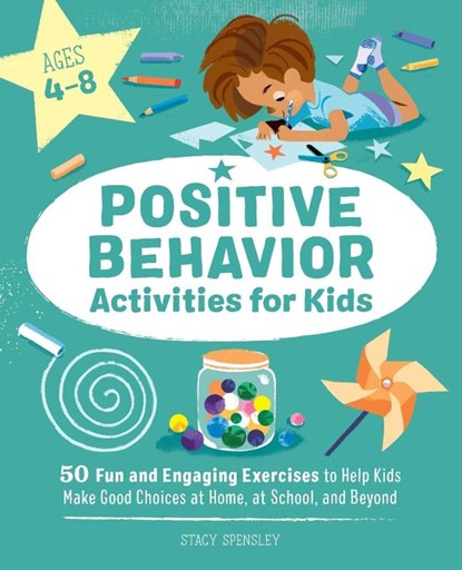 Positive Behavior Activities for Kids, Stacy Spensley - Paperback - 9781648762031