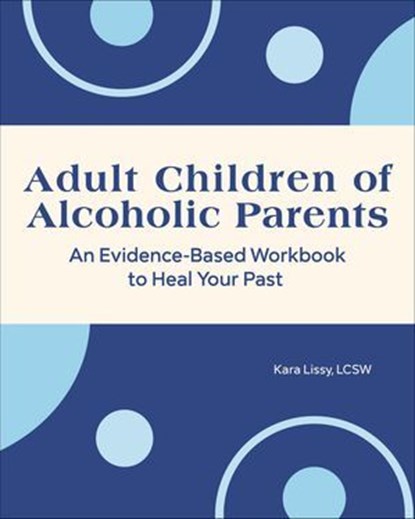 Adult Children of Alcoholic Parents, Kara Lissy - Ebook - 9781648762390