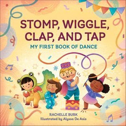 Stomp, Wiggle, Clap, and Tap, Rachelle Burk - Ebook - 9781648762574