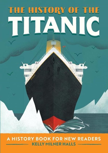 The History of the Titanic, Kelly Milner Halls - Paperback - 9781648762864
