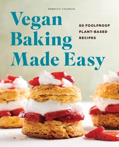 Vegan Baking Made Easy, Rebecca Coleman - Paperback - 9781648762949