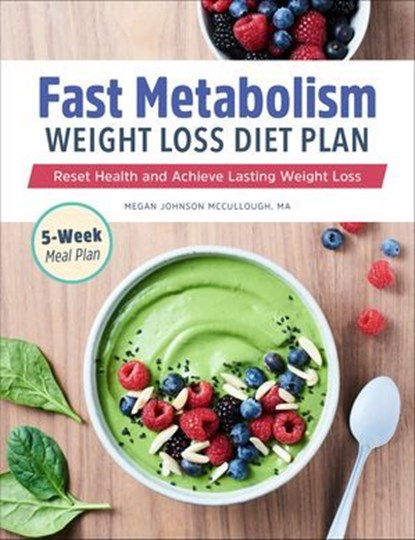 Fast Metabolism Weight Loss Diet Plan, Megan Johnson McCullough - Ebook - 9781648763151