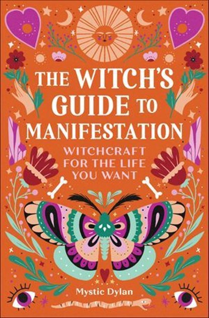 The Witch's Guide to Manifestation, Mystic Dylan - Ebook - 9781648763519