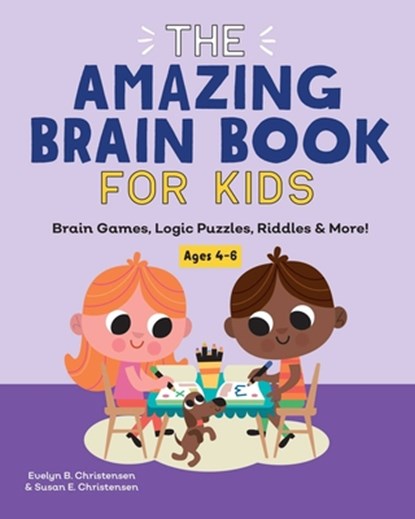 The Amazing Brain Book for Kids: Brain Games, Logic Puzzles, Riddles & More!, Evelyn B. Christensen - Paperback - 9781648763564