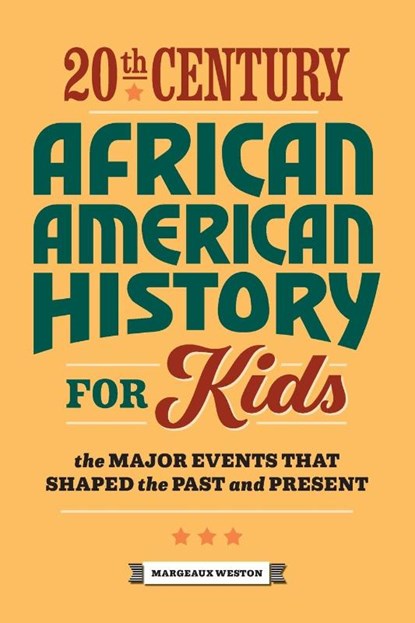 20th Century African American History for Kids, Margeaux Weston - Paperback - 9781648764417