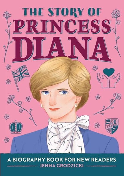 The Story of Princess Diana, Jenna Grodzicki - Paperback - 9781648764431