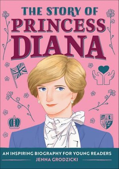 The Story of Princess Diana, Jenna Grodzicki - Ebook - 9781648764448