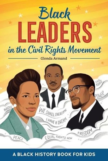Black Leaders in the Civil Rights Movement: A Black History Book for Kids, Glenda Armand - Paperback - 9781648764455