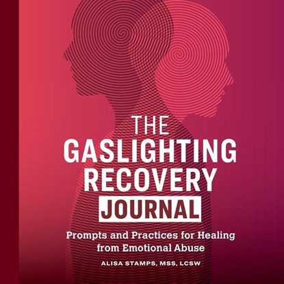 The Gaslighting Recovery Journal, Alisa Stamps - Paperback - 9781648764677