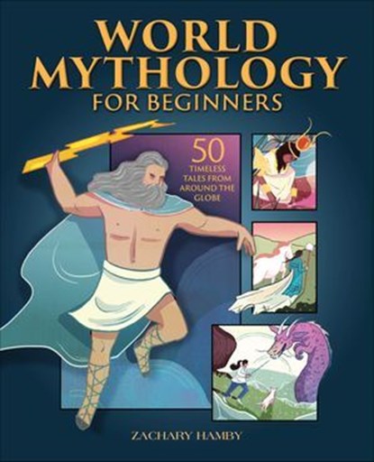 World Mythology for Beginners, Zachary Hamby - Ebook - 9781648764790