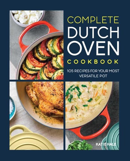 Complete Dutch Oven Cookbook, Katie Hale - Paperback - 9781648764851