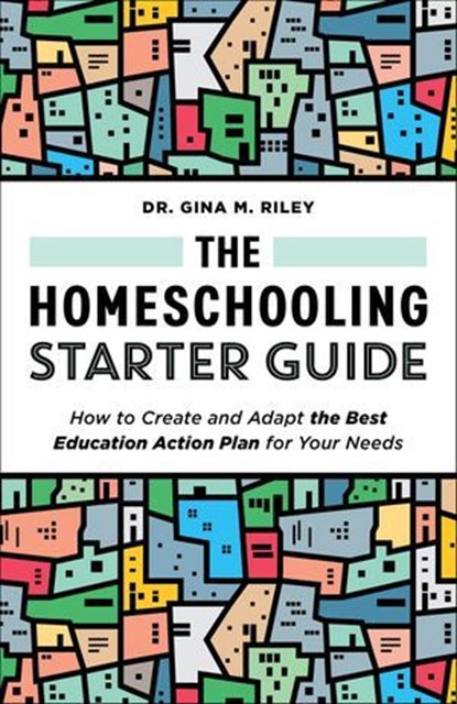The Homeschooling Starter Guide, Gina M. Riley - Ebook - 9781648765148