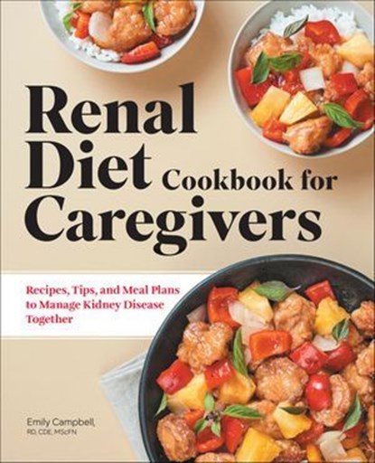 Renal Diet Cookbook for Caregivers, Emily Campbell - Ebook - 9781648765490