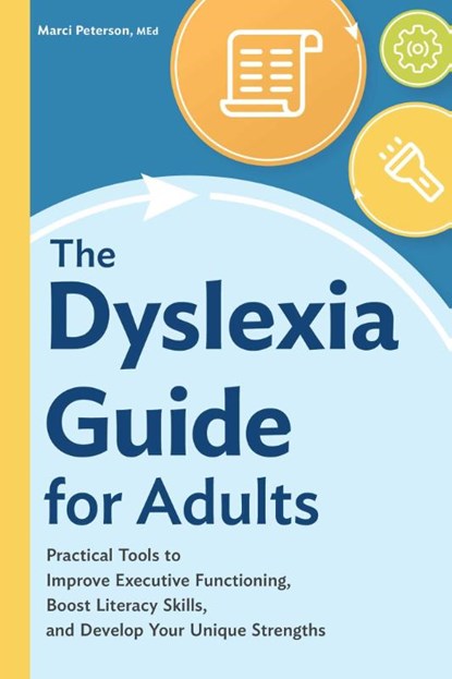 The Dyslexia Guide for Adults, Marci Peterson - Paperback - 9781648765810