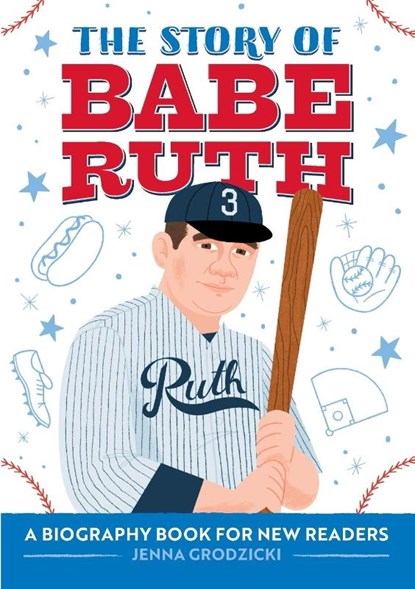 The Story of Babe Ruth, Jenna Grodzicki - Paperback - 9781648765995