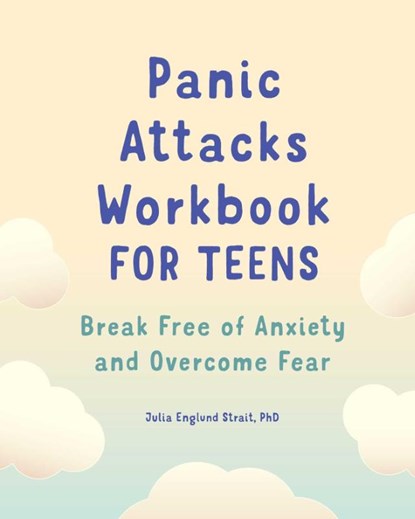 Panic Attacks Workbook for Teens, Julia Englund Strait - Paperback - 9781648766138