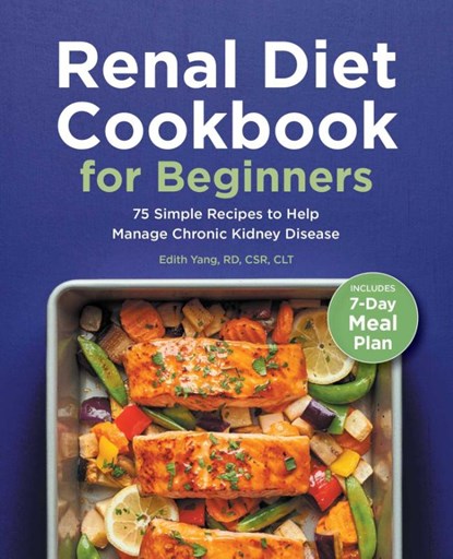 Renal Diet Cookbook for Beginners, Edith Yang - Paperback - 9781648766329