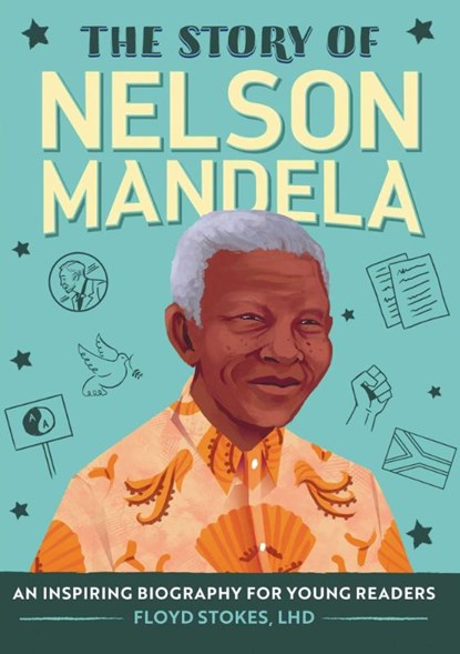 The Story of Nelson Mandela, Floyd Stokes - Paperback - 9781648766374