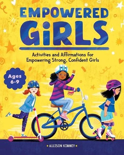 Empowered Girls, Allison Kimmey - Paperback - 9781648766701