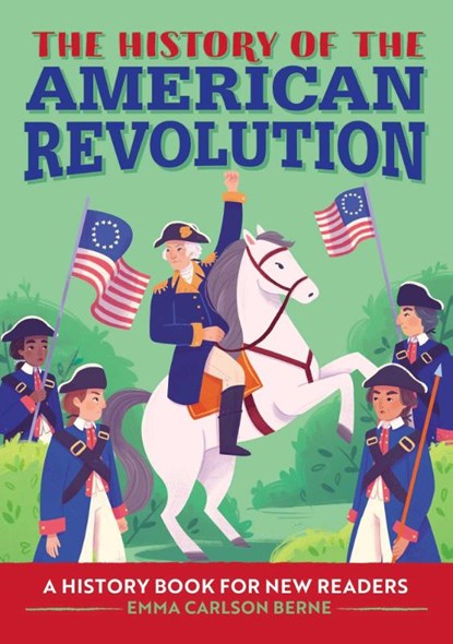 The History of the American Revolution, Emma Carlson Berne - Paperback - 9781648767913