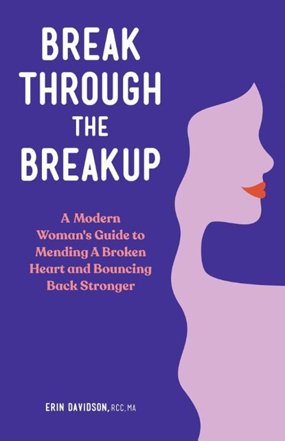 Break Through the Breakup, Erin Davidson - Paperback - 9781648768170