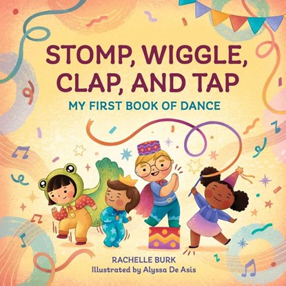 Stomp, Wiggle, Clap, and Tap, Rachelle Burk - Paperback - 9781648768385