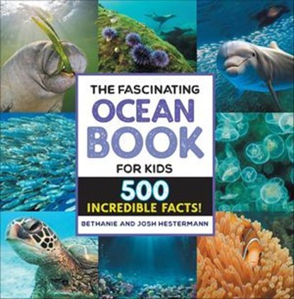 The Fascinating Ocean Book for Kids, Bethanie Hestermann ; Josh Hestermann - Ebook - 9781648768859