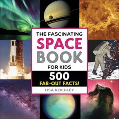 The Fascinating Space Book for Kids, Lisa Reichley - Ebook - 9781648768873