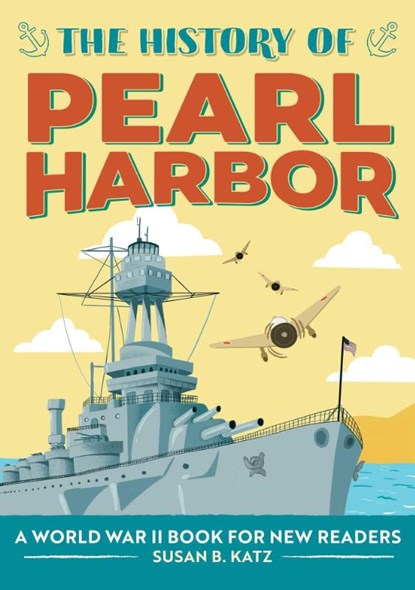 The History of Pearl Harbor, Susan B. Katz - Paperback - 9781648769108