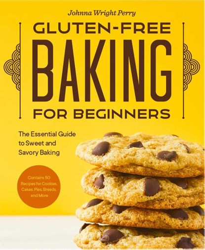 Gluten-Free Baking for Beginners, Johnna Wright Perry - Paperback - 9781648769184