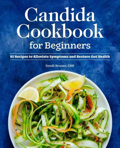 Candida Cookbook for Beginners, Sondi Bruner - Paperback - 9781648769733