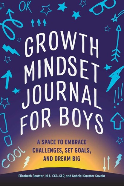 Growth Mindset Journal for Boys, Elizabeth Sautter ; Gabriel Sautter Savala - Paperback - 9781648769894