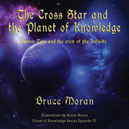 The Cross Star and the Planet of Knowledge, Bruce Moran - Paperback - 9781648831188