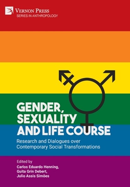 Gender, Sexuality and Life Course: Research and Dialogues over Contemporary Social Transformations, Carlos Eduardo Henning - Gebonden - 9781648890178